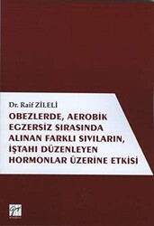 Obezlerde, Aerobik Egzersiz Sırasında Alınan Farklı Sıvıların, İştahı Düzenleyen Hormonlar Üzerinde Etkisi - 1