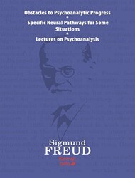 Obstacles To Psychoanalytic Progress - Specific Neuarl Pathways For Some Situations - Lectures On Psychoanalysis - 1