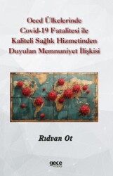 OECD Ülkelerinde Covid-19 Fatalitesi ile Kaliteli Sağlık Hizmetinden Duyulan Memnuniyet İlişkisi - 1