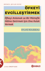Öfkeyi Evcilleştirmek - Kabalcı Yayınevi - Doruk Yayınları