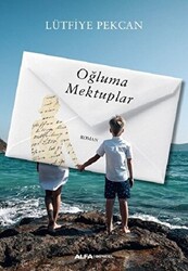 Oğluma Mektuplar - 1