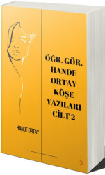 Öğr. Gör. Hande Ortay Köşe Yazıları Cilt 2 - 1