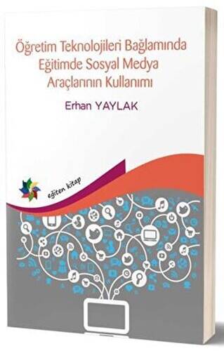 Öğretim Teknolojileri Bağlamında Eğitimde Sosyal Medya Araçlarının Kullanımı - 1