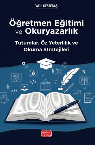Öğretmen Eğitimi ve Okuryazarlık - Tutumlar, Öz Yeterlilik ve Okuma Stratejileri - 1