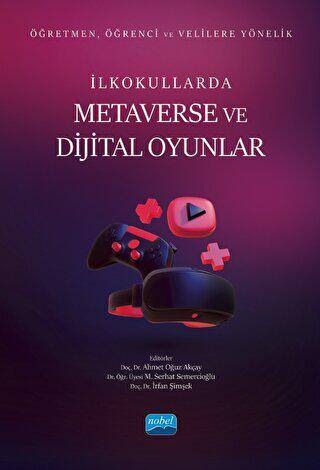 Öğretmen, Öğrenci ve Velilere Yönelik İlkokullarda Metaverse Ve Dijital Oyunlar - 1