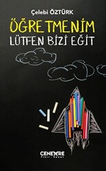 Öğretmenim Lütfen Bizi Eğit - 1