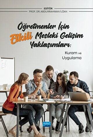 Öğretmenler İçin Etkili Mesleki Gelişim Yaklaşımları: Kuram ve Uygulama - 1