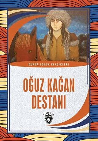 Oğuz Kağan Destanı - Dünya Çocuk Klasikleri - 1