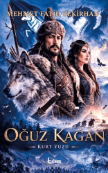 Oğuz Kağan – Kurt Yüzü - Tılsım Yayınevi