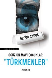 Oğuz`un Mavi Çocukları Türkmenler - 1