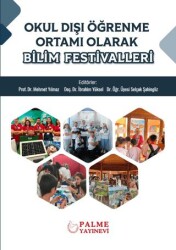 Okul Dışı Öğrenme Ortamı Olarak Bilim Festivalleri - Palme Yayıncılık