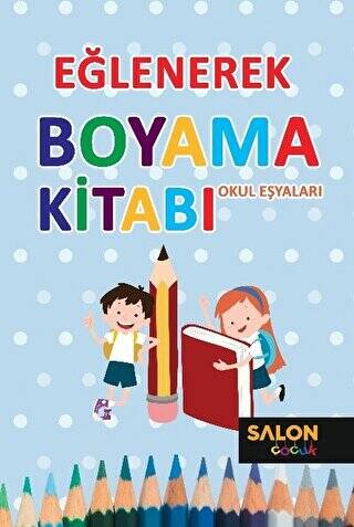 Okul Eşyaları - Eğlenerek Boyama Kitabı - 1