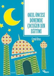 Okul Öncesi Dönemde Çocuğun Din Eğitimi - Dem Yayınları