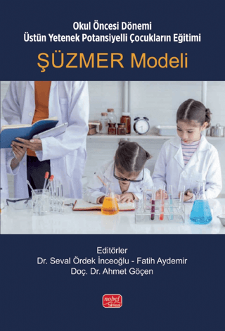 Okul Öncesi Dönemi Üstün Yetenek Potansiyelli Çocukların Eğitimi: Şüzmer Modeli - 1