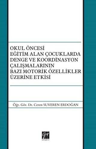 Okul Öncesi Eğitim Alan Çocuklarda Denge ve Koordinasyon Çalışmalarının Bazı Motorik Özellikler Üzerine Etkisi - 1