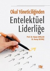 Okul Yöneticiliğinden Entelektüel Liderliğe - 1