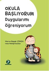 Okula Başlıyorum Duygularımı Öğreniyorum - 1