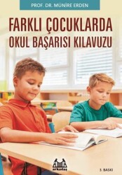 Farklı Çocuklarda Okul Başarısı Kılavuzu - Arkadaş Yayınları