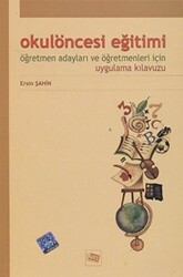 Okulöncesi Eğitimi Öğretmen Adayları ve Öğretmenleri İçin Uygulama Kılavuzu - 1