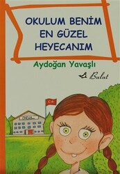 Okulum Benim En Güzel Heyecanım - Bulut Yayınları