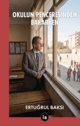 Okulun Penceresinden Bakarken - La Kitap
