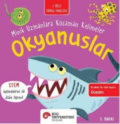 Okyanuslar - Minik Uzmanlara Kocaman Kelimeler - Koç Üniversitesi Yayınları