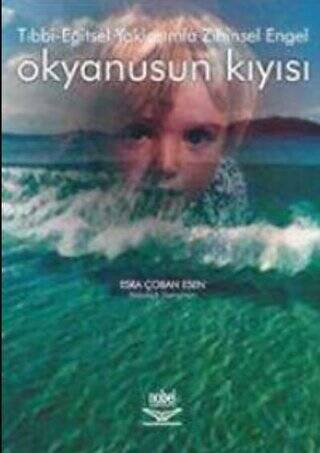 Okyanusun Kıyısı: Tıbbi-Eğitsel Yaklaşımla Zihinsel Engel - 1