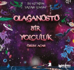 Olağanüstü Bir Yolculuk - Bilgiyolu Kültür Yayınları