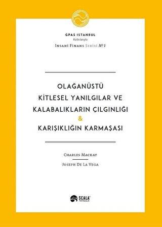 Olağanüstü Kitlesel Yanılgılar ve Kalabalıkların Çılgınlığı - Karışıklığın Karmaşası - 1