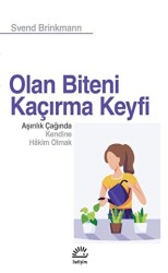 Olan Biteni Kaçırma Keyfi - Aşırılık Çağında Kendine Hâkim Olmak - 1