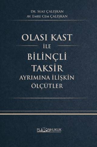 Olası Kast İle Bilinçli Taksir Ayrımına İlişkin Ölçütler - 1