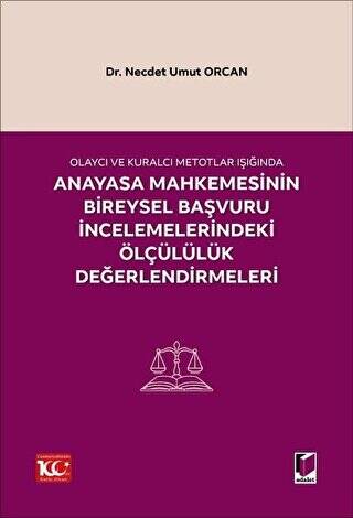 Olaycı ve Kuralcı Metotlar Işığında Anayasa Mahkemesinin Bireysel Başvuru İncelemelerindeki Ölçülülük Değerlendirmeleri - 1