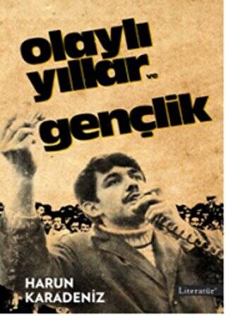Olaylı Yıllar ve Gençlik - 1