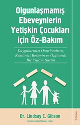 Olgunlaşmamış Ebeveynlerin Yetişin Çocukları için Öz-Bakım - 1