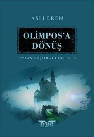 Olimpos’a Dönüş - Yalan Düşler ve Gerçekler - 1