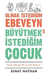 Olmak İstediğim Ebeveyn Büyütmek İstediğim Çocuk - 1