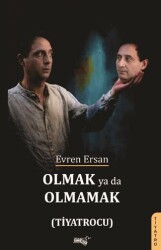 Olmak Ya Da Olmamak Tiyatrocu - Sınırsız Kitap