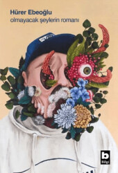 Olmayacak Şeylerin Romanı - Bilgi Yayınevi