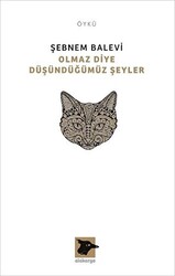 Olmaz Diye Düşündüğümüz Şeyler - 1