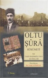 Oltu Şura Hükümeti ve Yasin Haşimoğlu`nun Hatıraları - 1