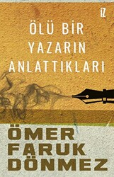 Ölü Bir Yazarın Anlattıkları - 1