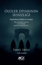 Ölüler Diyarının Sessizliği - Kaybolmuş Ruhların Arayışı - 1
