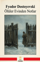 Ölüler Evinden Notlar - Güneş Kitabevleri Yayınları