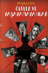 Ölüler ve Yaşayamayanlar - Klaros Yayınları