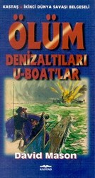 Ölüm Denizaltıları U-Boat’lar - 1