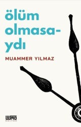 Ölüm Olmasaydı - Lumo Yayın Grubu