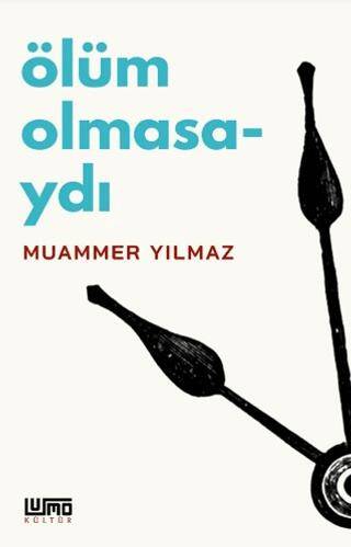 Ölüm Olmasaydı - 1