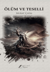 Ölüm ve Teselli - Fısıldayan Kalemler Yayınevi
