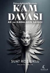 Ölümsüzlüğün Peşinde Kam Davası - Ak ve Karaların Savaşı - Köknar Kitap