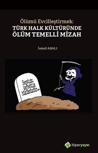 Ölümü Evcilleştirmek: Türk Halk Kültüründe Ölüm Temelli Mizah - 1